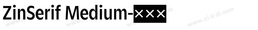 ZinSerif Medium字体转换 ZinSerif Medium字体转换